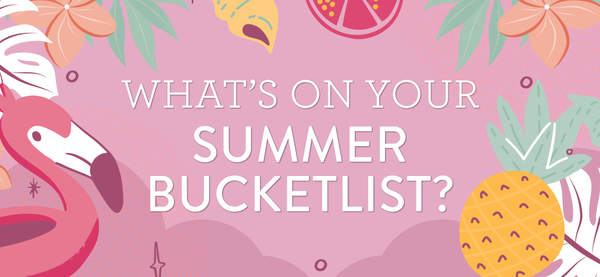 Article Feature Image_What's on your summer bucketlist
