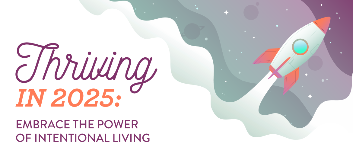 Thriving in 2025: Embrace the Power of Intentional Living