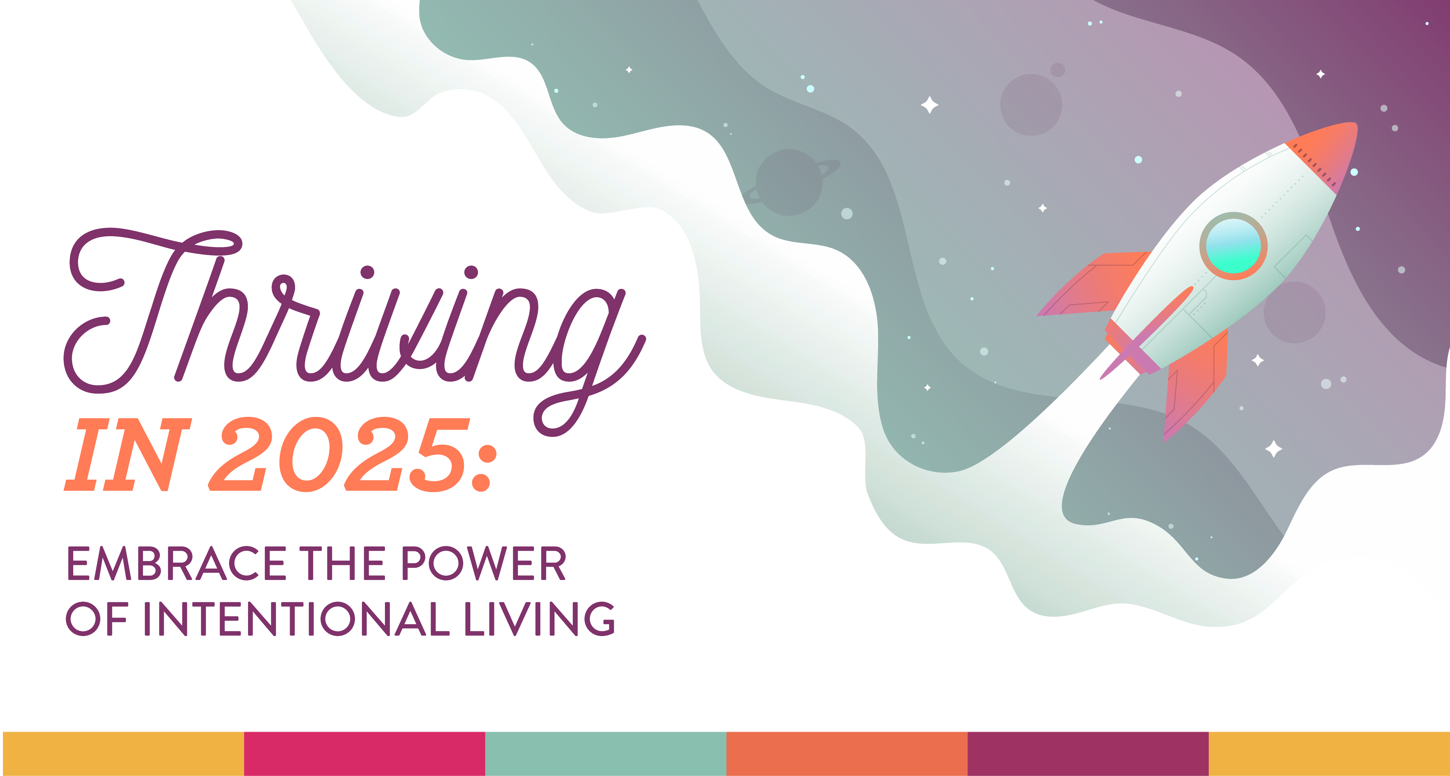 Thriving in 2025: Embrace the Power of Intentional Living